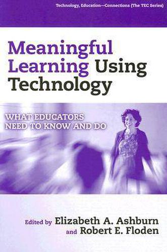 Cover image for Meaningful Learning Using Technology: What Educators Need to Know and Do