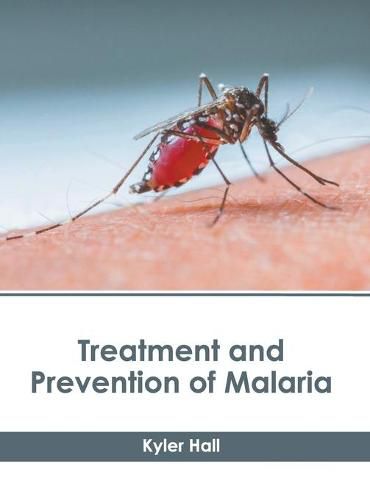 Cover image for Treatment and Prevention of Malaria