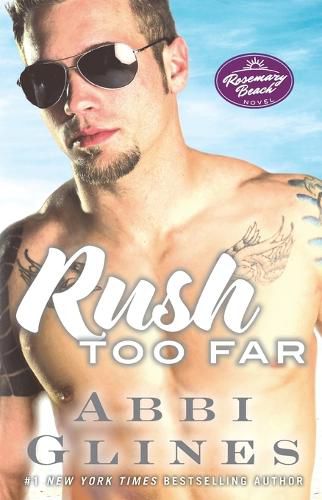Cover image for Rush Too Far: A Rosemary Beach Novelvolume 4