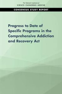 Cover image for Progress of Four Programs from the Comprehensive Addiction and Recovery Act