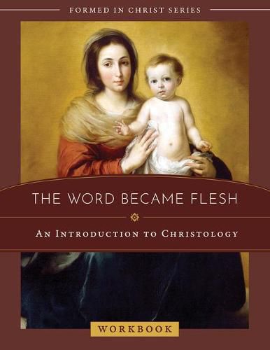 Cover image for The Word Became Flesh: An Introduction to Christology Workbook