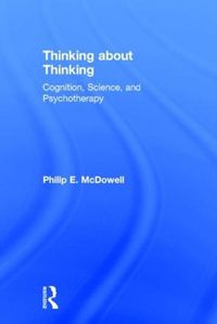 Cover image for Thinking about Thinking: Cognition, Science, and Psychotherapy