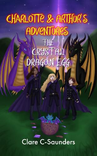 Cover image for Charlotte and Arthur's Adventures - The Crystal Dragon Egg
