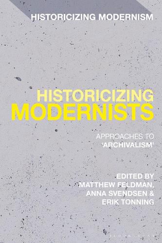 Historicizing Modernists: Approaches to 'Archivalism