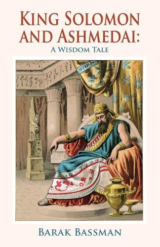 King Solomon and Ashmedai: A Wisdom Tale