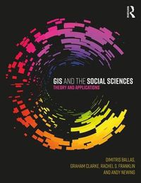 Cover image for GIS and the Social Sciences: Theory and Applications