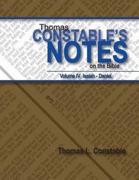 Cover image for Thomas Constables Notes on the Bible: Vol IV Isaiah- Daniel