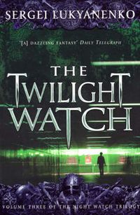 Cover image for The Twilight Watch: (Night Watch 3)