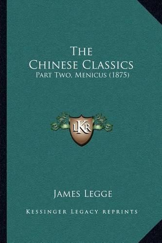 Cover image for The Chinese Classics: Part Two, Menicus (1875)