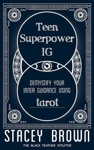 Cover image for Teen Superpower  IG: Demystify your Inner Guidance using Tarot