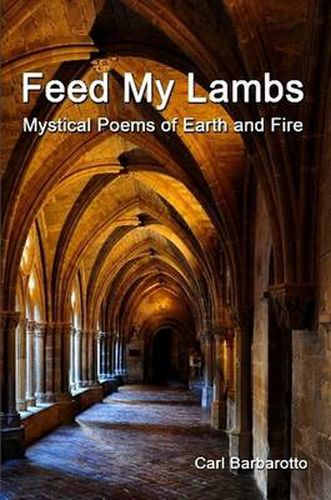 Cover image for Feed My Lambs Mystical Poems of Earth and Fire