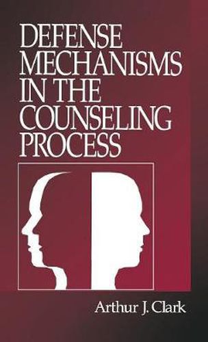 Cover image for Defense Mechanisms in the Counseling Process