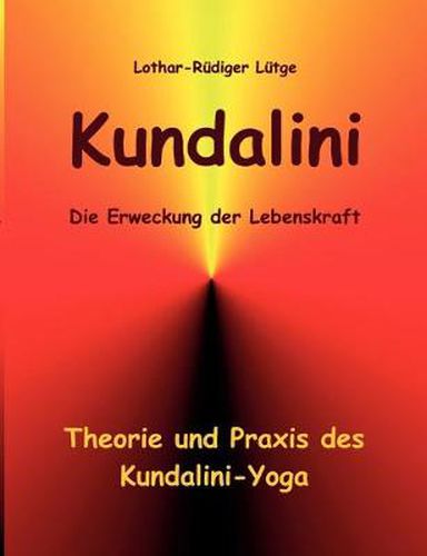 Cover image for Kundalini - Die Erweckung der Lebenskraft: Theorie und Praxis des Kundalini-Yoga