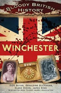 Cover image for Bloody British History: Winchester