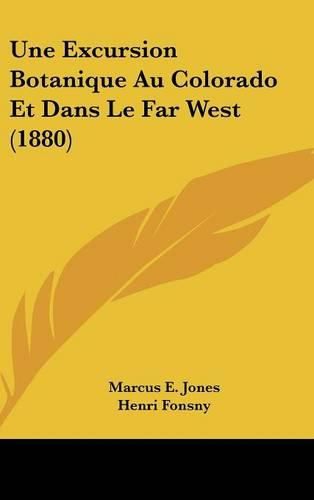 Une Excursion Botanique Au Colorado Et Dans Le Far West (1880)