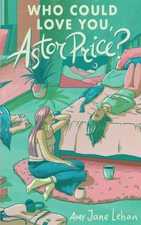 Cover image for Who Could Love You, Astor Price?