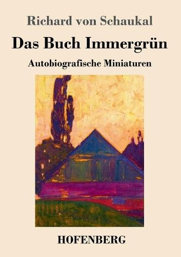 Das Buch Immergrun: Autobiografische Miniaturen