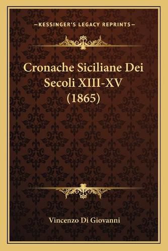 Cronache Siciliane Dei Secoli XIII-XV (1865)