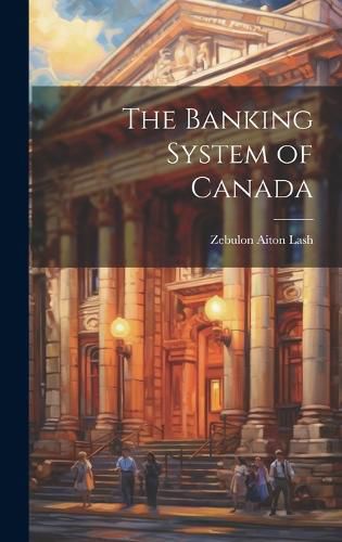 Cover image for The Banking System of Canada