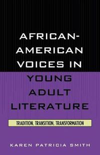 Cover image for African-American Voices in Young Adult Literature: Tradition, Transition, Transformation