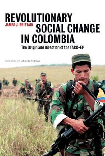 Cover image for Revolutionary Social Change in Colombia: The Origin and Direction of the FARC-EP