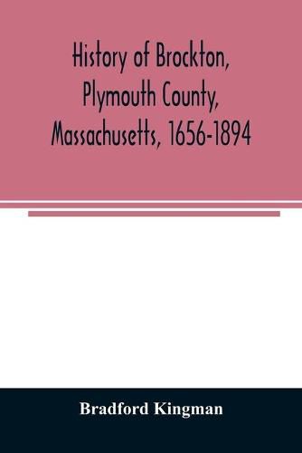 History of Brockton, Plymouth County, Massachusetts, 1656-1894