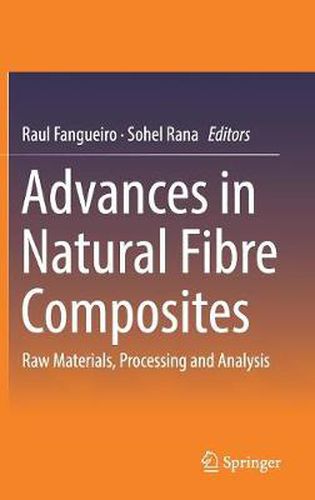 Cover image for Advances in Natural Fibre Composites: Raw Materials, Processing and Analysis