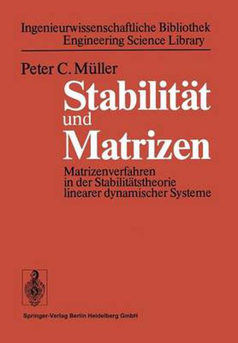 Cover image for Stabilitat Und Matrizen: Matrizenverfahren in Der Stabilitatstheorie Linearer Dynamischer Systeme