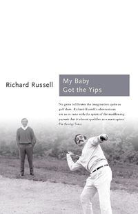 Cover image for My Baby Got the Yips: The Random Thoughts of an Unprofessional Golfer