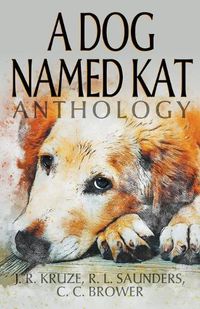 Cover image for A Dog Named Kat Anthology