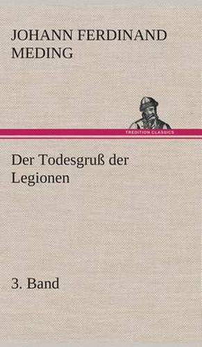 Der Todesgruss der Legionen, 3. Band