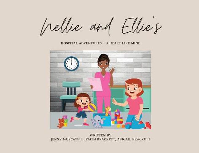 Cover image for Nellie and Ellie's Hospital Adventures - A Heart Like Mine