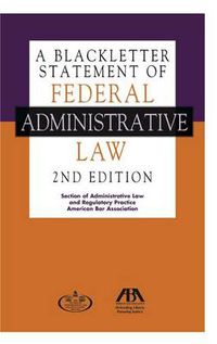 Cover image for A Blackletter Statement of Federal Administrative Law