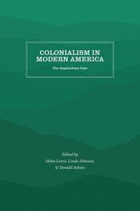 Cover image for Colonialism in Modern America: The Appalachian Case