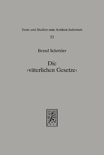 Cover image for Die 'vaterlichen Gesetze': Flavius Josephus als Vermittler von Halachah an Griechen und Roemer