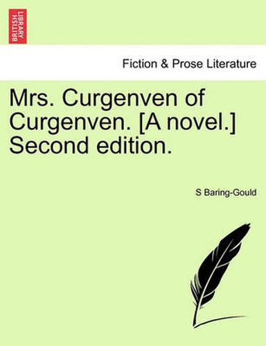 Cover image for Mrs. Curgenven of Curgenven. [A Novel.] Second Edition.