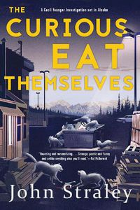 Cover image for The Curious Eat Themselves: A Novel