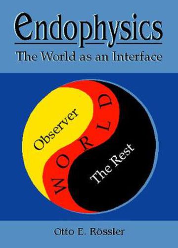 Cover image for Endophysics: The World As An Interface