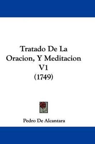 Cover image for Tratado de La Oracion, y Meditacion V1 (1749)