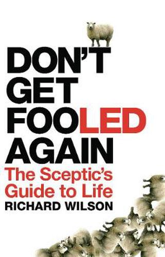 Cover image for Don't Get Fooled Again: The Sceptic's Guide to Life