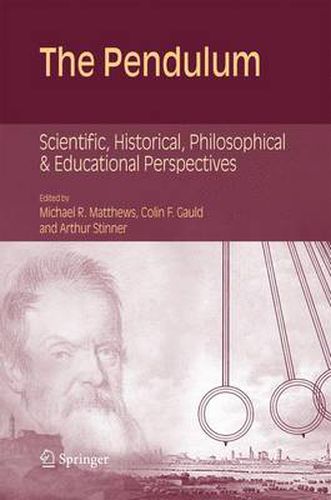Cover image for The Pendulum: Scientific, Historical, Philosophical and Educational Perspectives