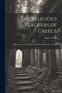 Cover image for The Religious Teachers of Greece