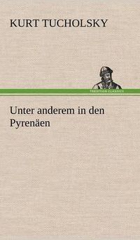 Cover image for Unter Anderem in Den Pyrenaen