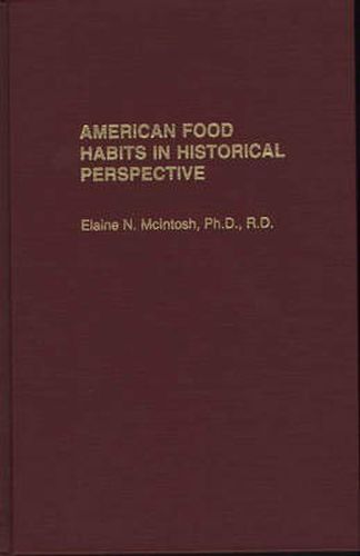 Cover image for American Food Habits in Historical Perspective