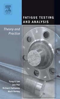 Cover image for Fatigue Testing and Analysis: Theory and Practice