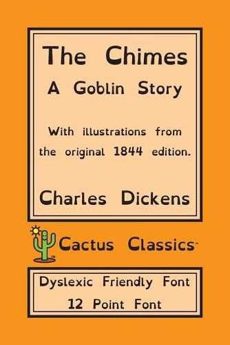 Cover image for The Chimes (Cactus Classics Dyslexic Friendly Font): A Goblin Story; 12 Point Font; Dyslexia Edition; OpenDyslexic; Illustrated