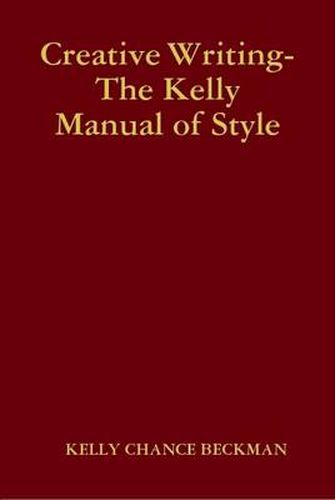 Cover image for Creative Writing-The Kelly Manual of Style