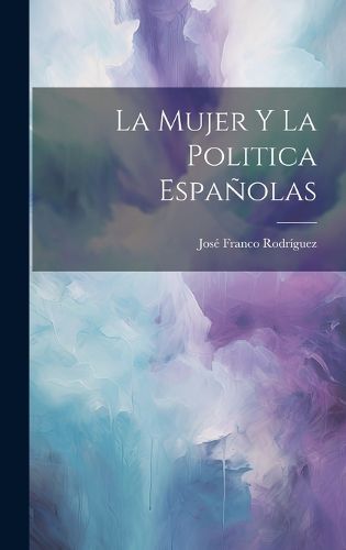 Cover image for La Mujer y la Politica Espanolas