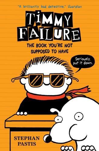 Cover image for Timmy Failure: The Book You're Not Supposed to Have