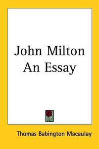 Cover image for John Milton An Essay